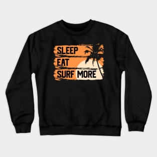 Sleep Eat Surf More Crewneck Sweatshirt